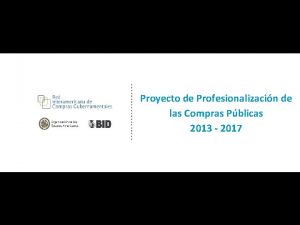 Proyecto de Profesionalizacin de las Compras Pblicas 2013