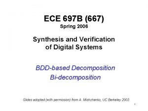 ECE 697 B 667 Spring 2006 Synthesis and