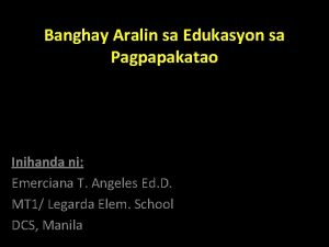 Banghay Aralin sa Edukasyon sa Pagpapakatao Inihanda ni