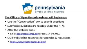 The Office of Open Records webinar will begin