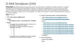 ORAN Simulators SIM Primary Goals The ORAN Simulators