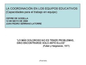 LA COORDINACIN EN LOS EQUIPOS EDUCATIVOS Capacidades para