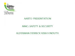 AARTO PRESENTATION MMC SAFETY SECURITY ALDERMAN DERRICK KISSOONDUTH