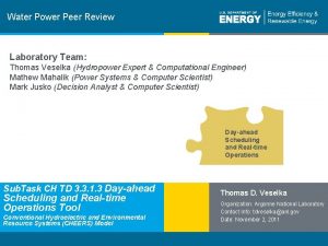 Water Power Peer Review Laboratory Team Thomas Veselka