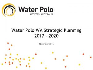 Water Polo WA Strategic Planning 2017 2020 November