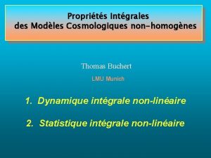 Proprits Intgrales des Modles Cosmologiques nonhomognes Thomas Buchert
