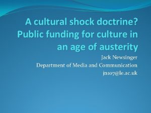 A cultural shock doctrine Public funding for culture
