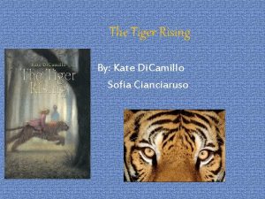 The Tiger Rising By Kate Di Camillo Sofia