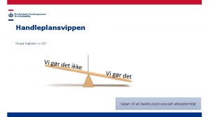 Handleplansvippen Hvad hlder vi til Vejen til et