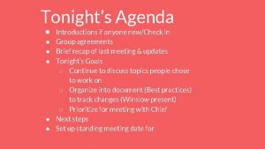 Tonights Agenda Introductions if anyone newCheck in Group