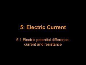 5 Electric Current 5 1 Electric potential difference