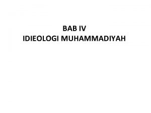 BAB IV IDIEOLOGI MUHAMMADIYAH a Sejarah Kelahiran Muhammadiyah