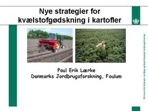 Nye strategier for kvlstofgdskning i kartofler Poul Erik