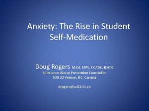 Anxiety The Rise in Student SelfMedication Doug Rogers