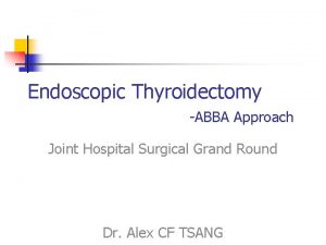 Endoscopic Thyroidectomy ABBA Approach Joint Hospital Surgical Grand