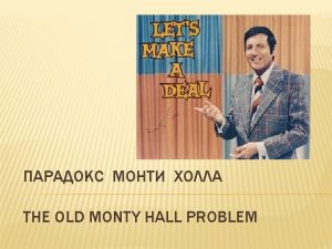 THE OLD MONTY HALL PROBLEM THE HISTORY The