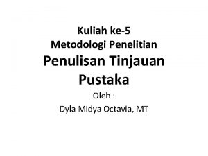 Kuliah ke5 Metodologi Penelitian Penulisan Tinjauan Pustaka Oleh