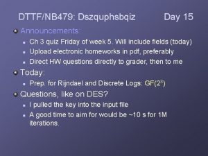 DTTFNB 479 Dszquphsbqiz Day 15 Announcements n n