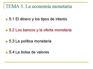 TEMA 5 La economa monetaria n 5 1