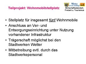 Teilprojekt Wohnmobilstellplatz Wirtschaftsstandort Freizeit u Tourismus Stellplatz fr