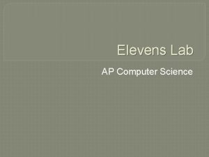 Elevens lab ap computer science