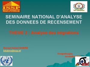 SEMINAIRE NATIONAL DANALYSE DES DONNEES DE RECENSEMENT THEME