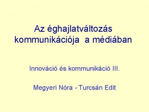 Az ghajlatvltozs kommunikcija a mdiban Innovci s kommunikci