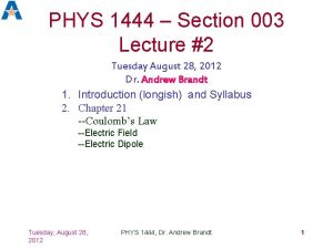 PHYS 1444 Section 003 Lecture 2 Tuesday August