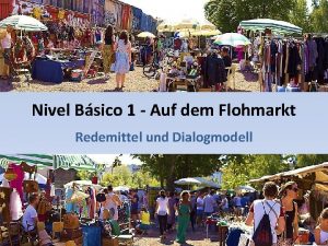 Nivel Bsico 1 Auf dem Flohmarkt Redemittel und