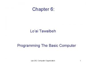 Chapter 6 Loai Tawalbeh Programming The Basic Computer