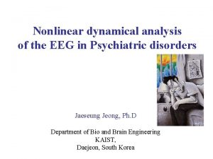 Nonlinear dynamical analysis of the EEG in Psychiatric