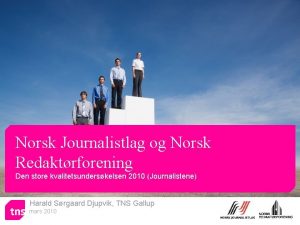 Norsk Journalistlag og Norsk Redaktrforening Den store kvalitetsunderskelsen