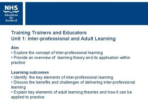 Training Trainers and Educators Unit 1 Interprofessional and