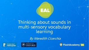 Thinking about sounds in multisensory vocabulary learning By