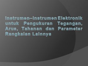 1 PENDAHULUAN Voltmeter ampermeter dan ohmeter elektronik menggunakan