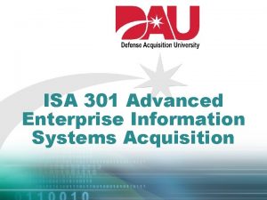 ISA 301 Advanced Enterprise Information Systems Acquisition Lesson