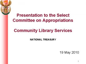 Presentation to the Select Committee on Appropriations Community