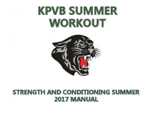 KPVB SUMMER WORKOUT STRENGTH AND CONDITIONING SUMMER 2017