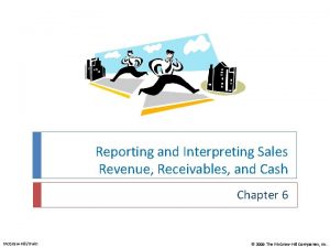 Reporting and Interpreting Sales Revenue Receivables and Cash