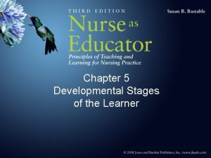 Chapter 5 Developmental Stages of the Learner Developmental