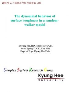 2005 The dynamical behavior of surface roughness in