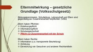 Elternmitwirkung gesetzliche Grundlage Volksschulgesetz Bildungskommission Schulleitung Lehrerschaft und