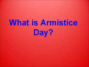 What is Armistice Day Armistice a pause in
