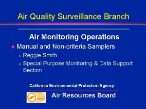 Air Quality Surveillance Branch Air Monitoring Operations l