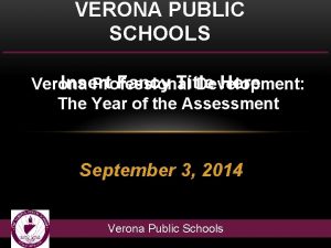 VERONA PUBLIC SCHOOLS Insert Fancy Title Here Verona