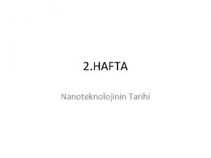 2 HAFTA Nanoteknolojinin Tarihi Kelime Anlam Nanoteknoloji antik