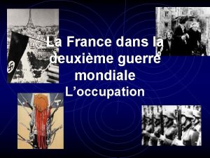 La France dans la deuxime guerre mondiale Loccupation