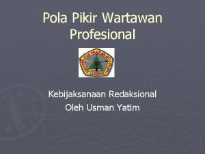 Pola Pikir Wartawan Profesional Kebijaksanaan Redaksional Oleh Usman