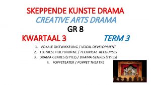 SKEPPENDE KUNSTE DRAMA CREATIVE ARTS DRAMA KWARTAAL 3