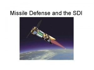 Missile Defense and the SDI The SDI in